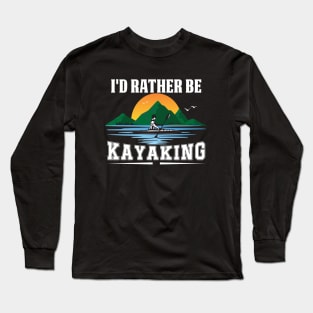 I'D Rather Be At The Lake Kayaking Long Sleeve T-Shirt